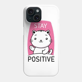 STAY POSITIVE Phone Case