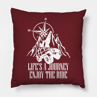 Life is a Journey! Enjoy the ride Pillow