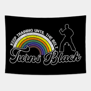 Keep Training Until Belt Turns Black Karate Taekwondo Judo Tapestry