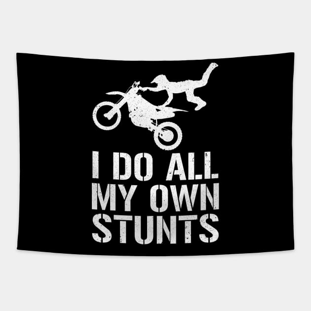 I Do My Own Stunts Dirtbike Motorcycle Tapestry by ashiacornelia173