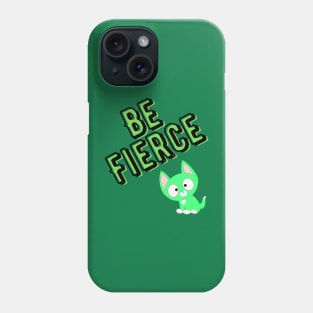 Be Fierce cat Phone Case