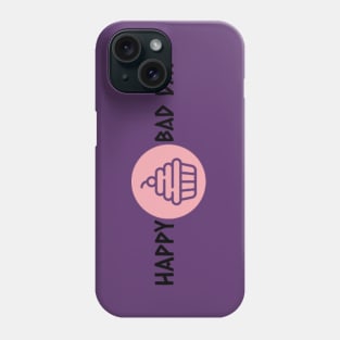 Happy Bad Day Phone Case