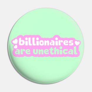 Billionaires Are Unethical Pin