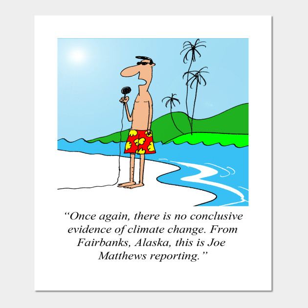 Climate Change Denial Climate Change Posters And Art Prints Teepublic