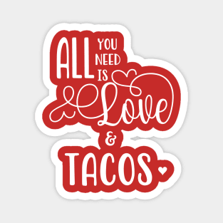 All You Need is Love & Tacos Magnet