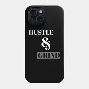 Hustle and grind Phone Case