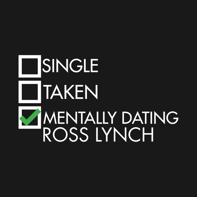 Mentally Dating Ross Lynch white by Mendozab Angelob