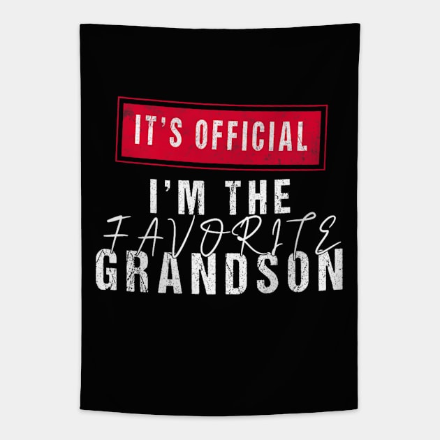 It's Official I'm The Favorite Grandson Tapestry by rhazi mode plagget