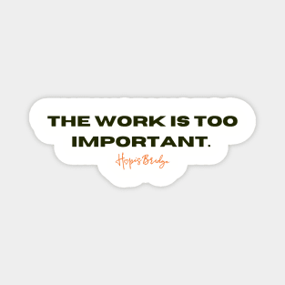 The Work Quote Magnet