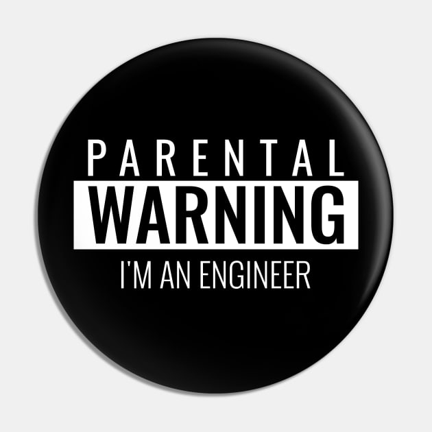 Parental Warning - Engineer Pin by ForEngineer