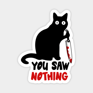 You Saw Nothing Black Cat Magnet