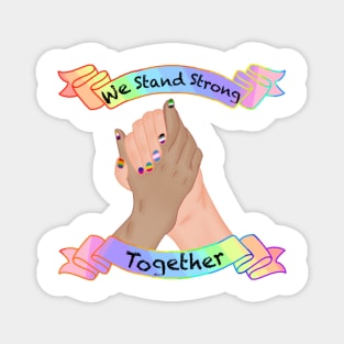 We stand strong together Magnet