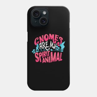 Funny Gnomes Are My Spirit Animal Cute Gnome Lover Phone Case