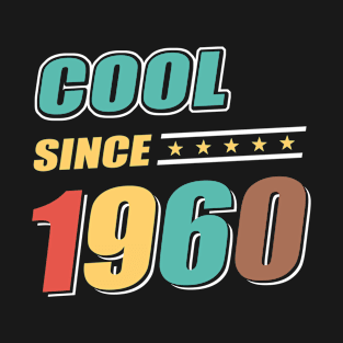 Cool Since Year 1960 Birthday T-Shirt