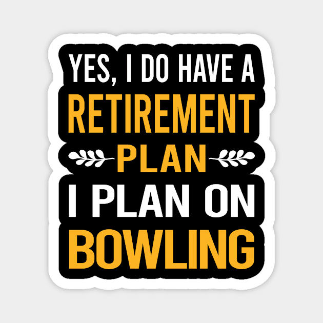 Funny My Retirement Plan Bowling Magnet by Happy Life