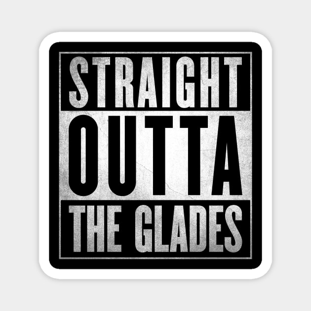 Straight Outta The Glades Magnet by fenixlaw