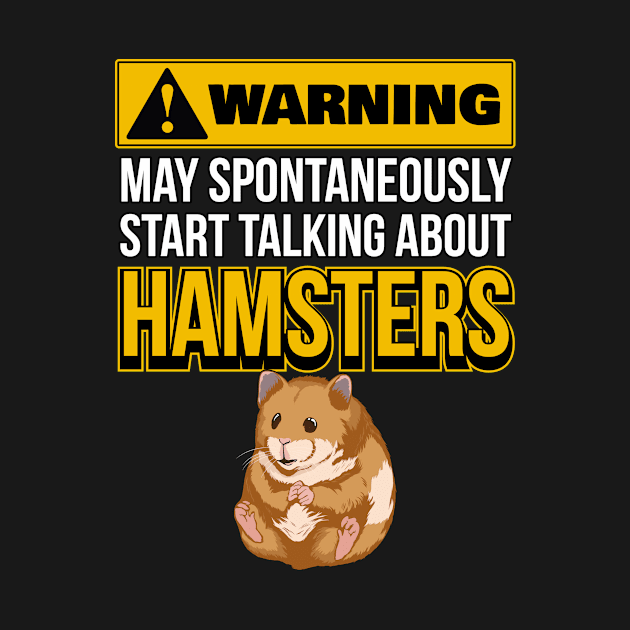 May Spontaneously Start Talking About Hamsters by TheTeeBee