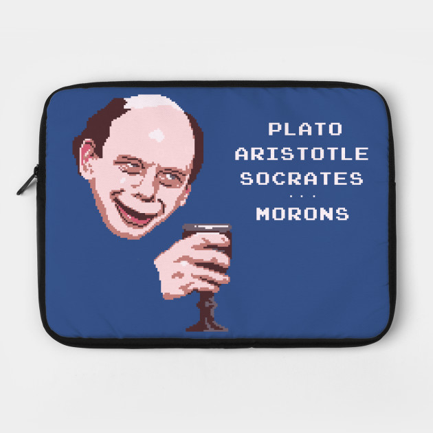 Plato, Aristotle, Socrates... Morons