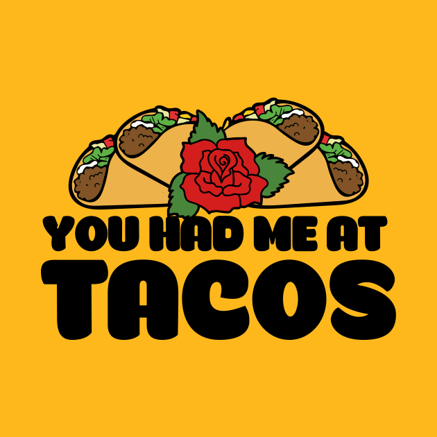 You had me at tacos by bubbsnugg