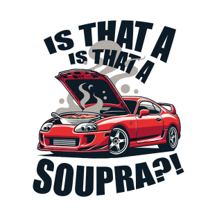 IS THAT A SUPRA?! Funny design T-Shirt