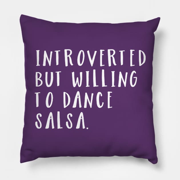 Introverted but willing to dance salsa V2 Pillow by bailopinto