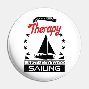 Sailing - Better Than Therapy Gift For Sailors Pin