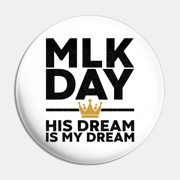 MLK Day - His Dream Is My Dream Pin by yoveon