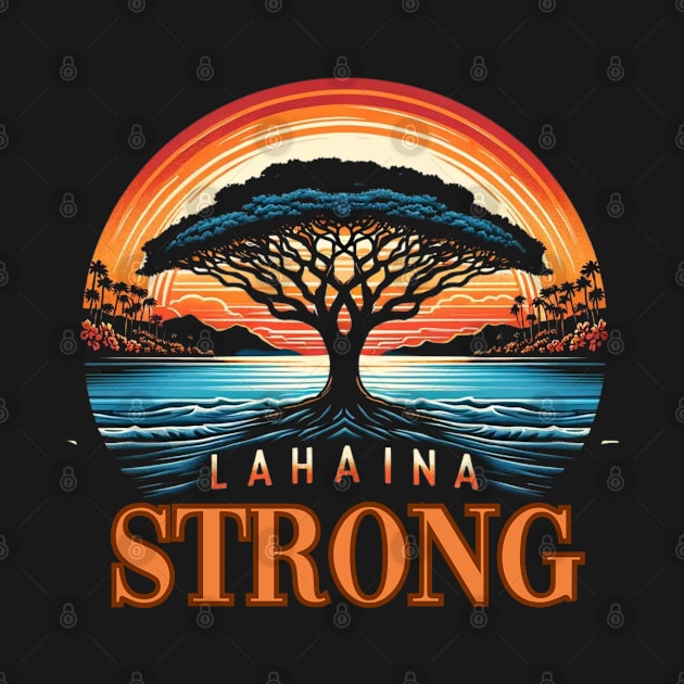 Lahaina Strong by Cun-Tees!