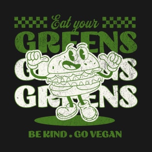 Eat Your Greens, Go Vegan, Vegan Christmas Gifts 2023 T-Shirt