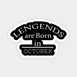 legends are born in october Magnet