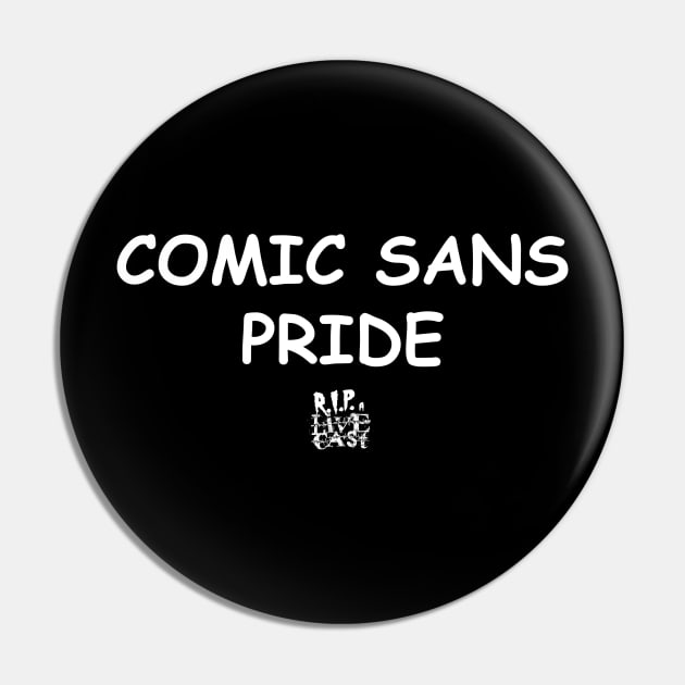 Comic Sans Pride Pin by ripalivecast