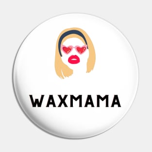 Wax Mama Pin