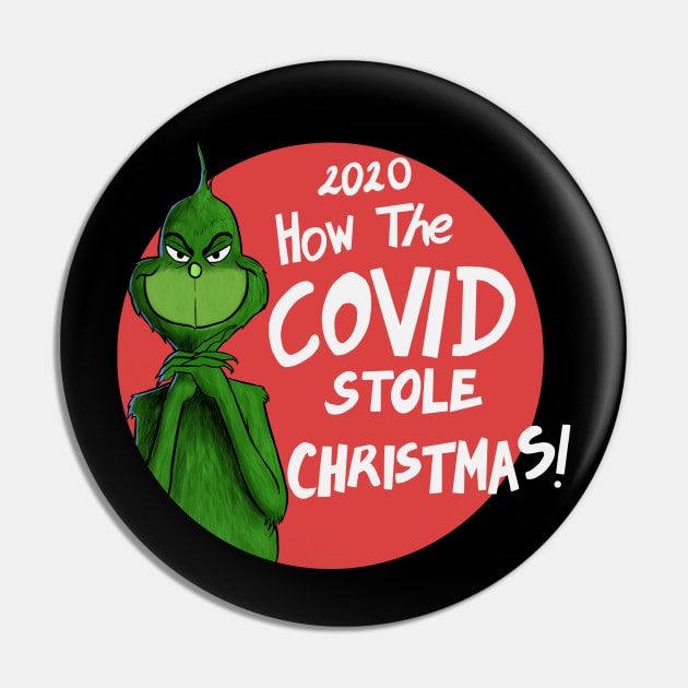 Grinch - How Covid Stole Christmas Pin by Mystik Media LLC