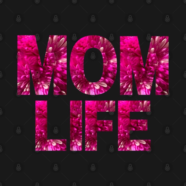 Pink Floral Letters Mom Life by EdenLiving