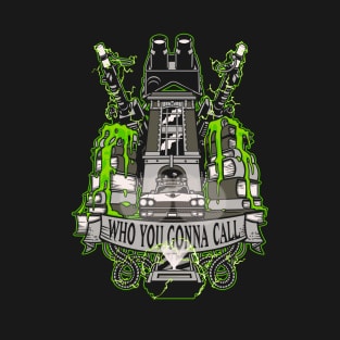 Who you gonna call T-Shirt