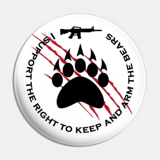 I support the right to keep and arm the bears, funny quote for bears lovers Pin