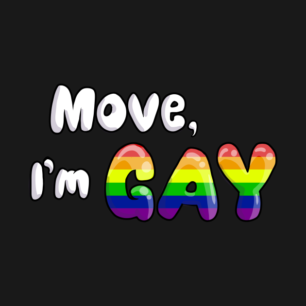 Disover Move, I'm GAY - Gay - T-Shirt