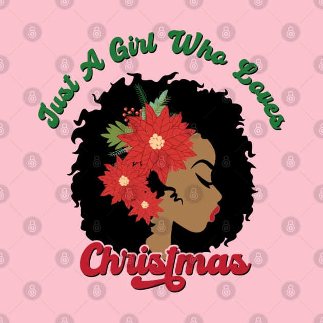 Just a Girl Who Loves Christmas, Black Woman by UrbanLifeApparel