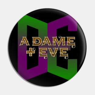 A Dame + Eve Pin