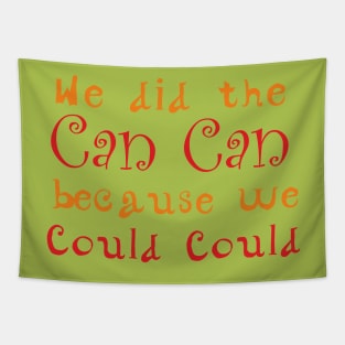 Can Can Dance Funny Quote Tapestry