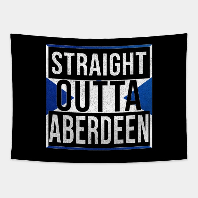 Straight Outta Aberdeen - Gift for Scot, Scotsmen, Scotswomen, From Aberdeen in Scotland Scottish Tapestry by Country Flags