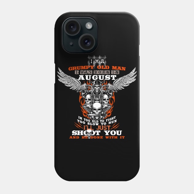 Grumpy Old Man i was born in august Phone Case by CHNSHIRT