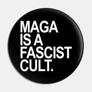 Maga is a Fascist Cult - white Pin