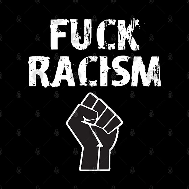 Fuck racism. Black fist. Fight the deadly virus. The real pandemic. Police brutality must end. Silence is violence. Stop white supremacy. Be actively anti-racist. Black lives matter. by IvyArtistic