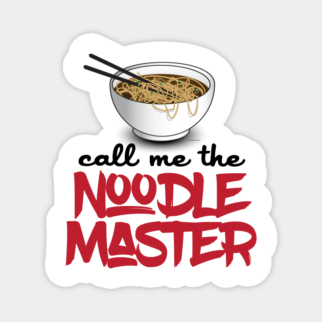 Call Me The Noodle Master - Funny Ramen Noodle Shirt Magnet by Nonstop Shirts