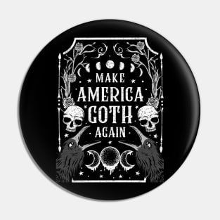 Make America Goth Again T-Shirt Pin