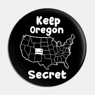 Keep Oregon Secret Pin