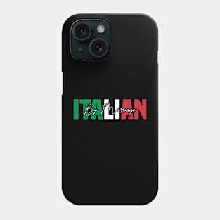 Italian By Marriage Humor Phone Case