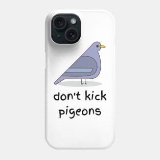 Don't Kick Pigeons Phone Case