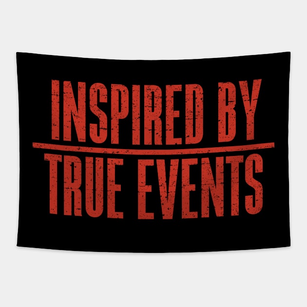 Inspired by True Events Tapestry by Roufxis